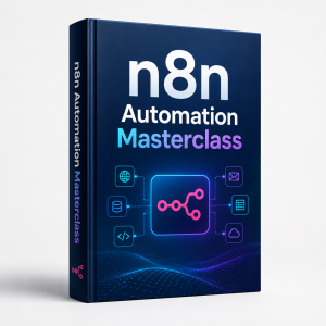 N8N Automation Masterclass ( Video & pdf )
